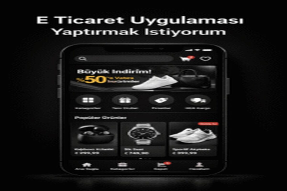 E-Ticaret Uygulaması Yaptırmak