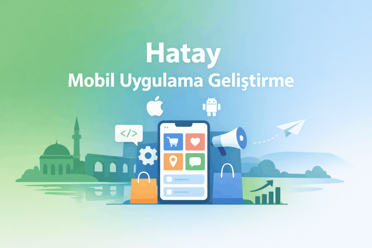 Hatay mobil uygulama geliştirme