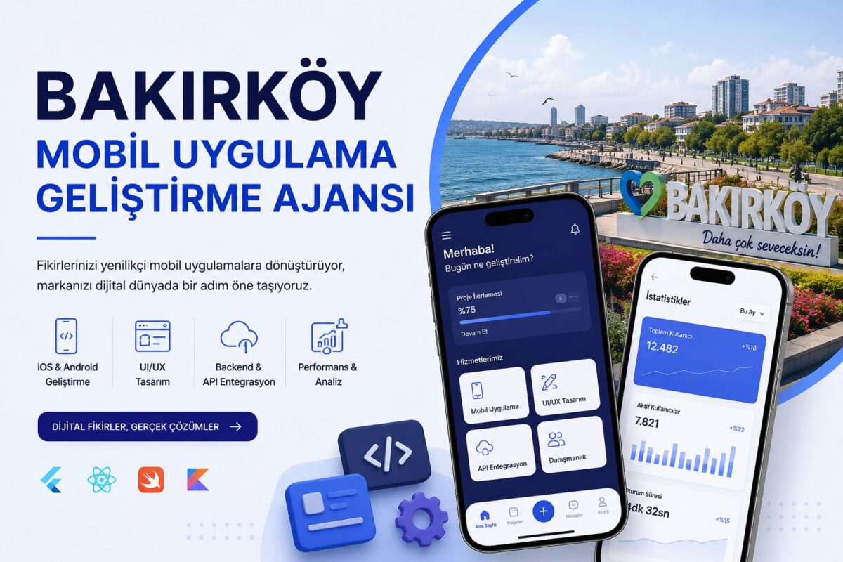 Bakırköy mobil uygulama geliştirme